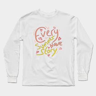 every summer have story Long Sleeve T-Shirt